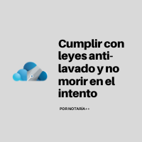 Cumpliendo con leyes anti lavado sin morir en el intento